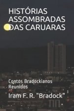 Histórias Assombradas Das Caruaras: Contos Bradockianos Reunidos