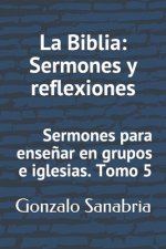 La Biblia: Sermones y reflexiones: Sermones para ense?ar en grupos e iglesias