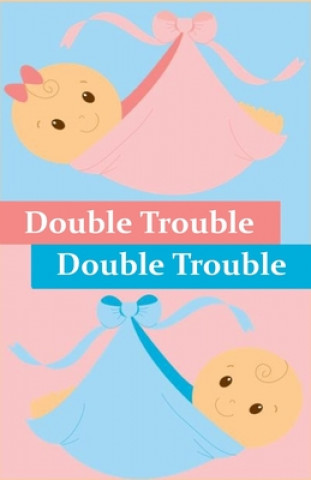 Double Trouble