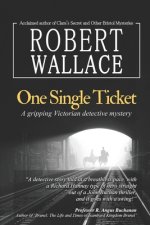One Single Ticket: A gripping Victorian detective mystery: A thrilling suspense novel based on historical facts: Brunel's most creative v