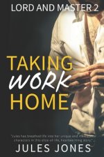 Taking Work Home: Lord and Master 2