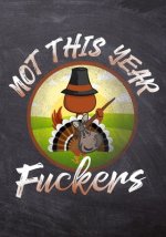 Not This Year Fuckers: 50 Page Funny Vegan Cook Book