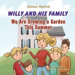 Willy and His Family: We Are Growing a Garden This Summer