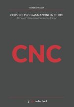 CNC Corso di programmazione in 90 ore: Per controlli numerici Siemens e Fanuc
