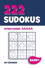 222 Sudokus: Rätselheft mit 222 extrem schweren Sudoku Puzzle Rätsel im 9x9 Format mit Lösungen - ca. DIN A5 - Band 1