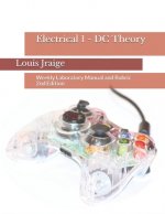 Electrical 1 - DC Theory: Weekly Laboratory Manual and Rubric 2nd Edition