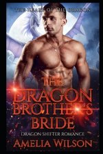 The Dragon Brother's Bride: Dragon Shifter Romance