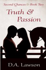Truth & Passion: Second Chances Book Two