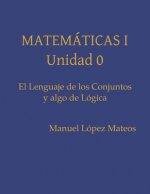 El Lenguaje de los Conjuntos y Algo de Lógica