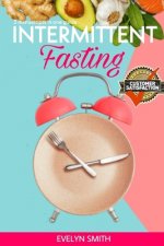 Intermittent Fasting: 3 manuscripts: Overeating Recovery + Intermittent fasting for women + Autophagy guide. The ultimate Guide for weight l