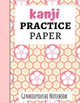 Kanji Practice Paper: Japanese Writing Notebook / Workbook, Genkouyoushi Paper, Gifts For Japan Lovers (Pink Panda Press)(Brožovaná)