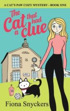 The Cat That Had a Clue: The Cat's Paw Cozy Mysteries - Book 1