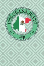 100% Guanajuato: Show your pride for Guanajuato Mexico! Leon Celaya Irapuato San Miguel de Allende
