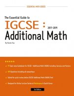 The Essential Guide to IGCSE: Additional Math: 2017-2019