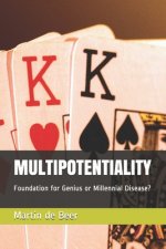 Multipotentiality: Foundation for Genius or Millennial Disease?