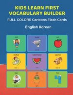 Kids Learn First Vocabulary Builder FULL COLORS Cartoons Flash Cards English Korean: Easy Babies Basic frequency sight words dictionary COLORFUL pictu