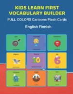 Kids Learn First Vocabulary Builder FULL COLORS Cartoons Flash Cards English Finnish: Easy Babies Basic frequency sight words dictionary COLORFUL pict