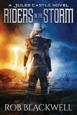 Riders on the Storm: An Urban Fantasy Action Adventure Novel