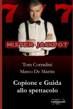 Mister Jackpot - Copione e guida allo spettacolo