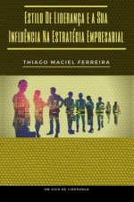Estilo de Liderança E a Sua Influ?ncia Na Estratégia Empresarial