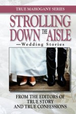 Strolling Down The Aisle: -Wedding Stories
