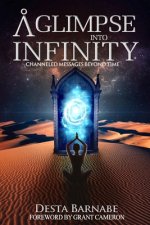 A Glimpse into Infinity: Channeled Messages Beyond Time