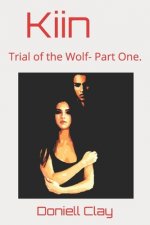 Kiin: Trial of the Wolf- Part One.