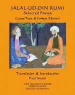 Jalal-Ud-Din Rumi: SELECTED POEMS: (Large Type & Format Edition)