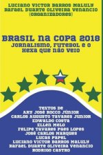 Brasil na Copa 2018: Jornalismo, futebol e o hexa que n?o veio