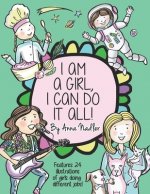 I am a girl, I can do it all!