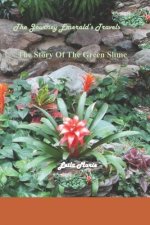 The Journey Emerald's Travels The Story Of The Green Slime