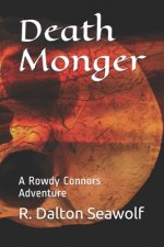 Death Monger: A Rowdy Connors Adventure