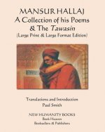 MANSUR HALLAJ A Collection of his Poems & The Tawasin: (Large Print & Large Format Edition)
