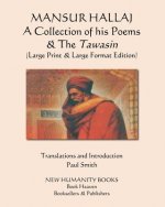 MANSUR HALLAJ A Collection of his Poems & The Tawasin: (Large Print & Large Format Edition)