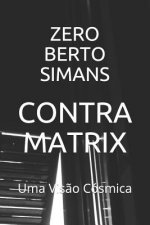 Contra Matrix: Uma Vis?o Cósmica