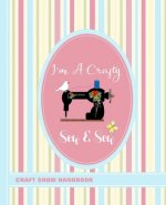 Craft Show Handbook: I'm A Crafty Sew & Sew