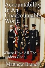 Accountability In An Unaccountable World: Where Have All The Leaders Gone!