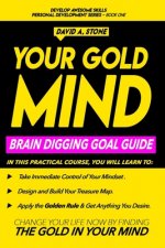 Your Gold Mind: Brain Digging Goal Guide