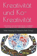 Ko-Kreativität: Wie Menschen Einander Kreativ Inspirieren Und Dabei Die Welt Veränderen Können