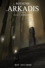 Le Royaume d'Arkadis: Livre II, Tome 1: Rébellions