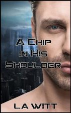 A Chip In His Shoulder
