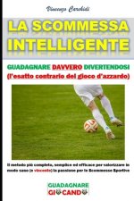 La Scommessa Intelligente: Spendere meno e vincere di pi?