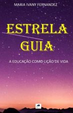 Estrela Guia: A Educaç?o como Liç?o de Vida