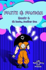 Faith & Fandom Book 6: Oh Look...Another One.