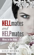 Hellmates and Helpmates: Wives in the Bible