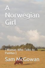 A Norwegian Girl: (Woman Who Talks to Panther)