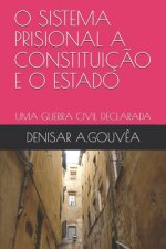 O Sistema Prisional a Constituiç?o E O Estado: Uma Guerra Civil Declarada