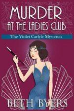 Murder at the Ladies Club: A Violet Carlyle Cozy Historical Mystery
