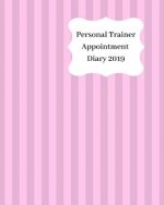 Personal Trainer Appointment Diary 2019: April 2019 - Dec 2019 Appointment Diary. Day to a Page with Hourly Client Times to Ensure Home Business Organ