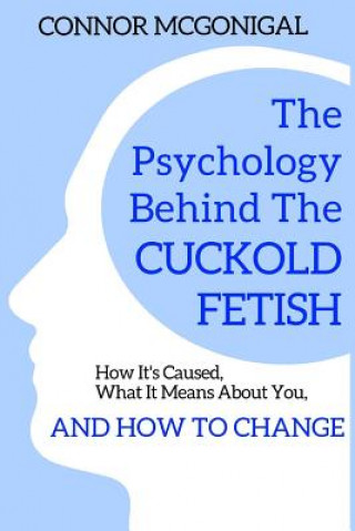 Psychology Behind The Cuckold Fetish